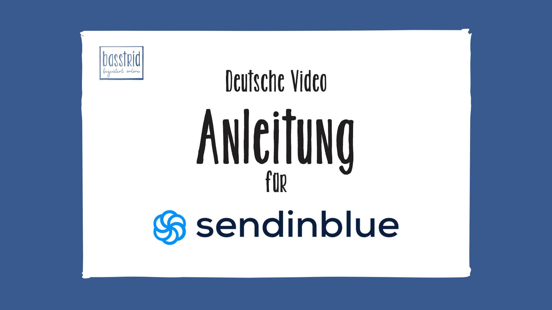 Deutsche Videoanleitung SendinBlue