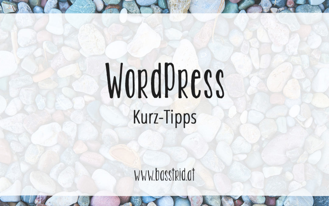 WordPress Kurztipps