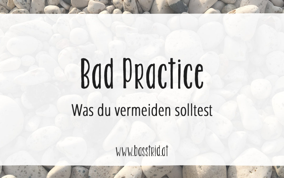 Bad Practice – was du auf deiner Webseite vermeiden solltest